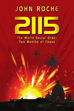E-Book (epub) 2115 The World Social Order, Two Months of Chaos von John Roche