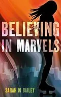 E-Book (epub) Believing In Marvels von Sarah M Bailey