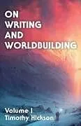 Kartonierter Einband On Writing and Worldbuilding von Timothy Hickson