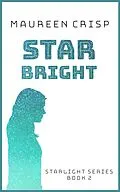 E-Book (epub) Star Bright (Star Light Series, #2) von Maureen Crisp