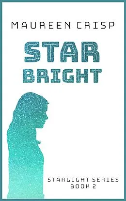 E-Book (epub) Star Bright (Star Light Series, #2) von Maureen Crisp