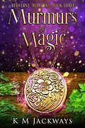 E-Book (epub) Murmurs of Magic (Redferne Witches, #3) von K M Jackways