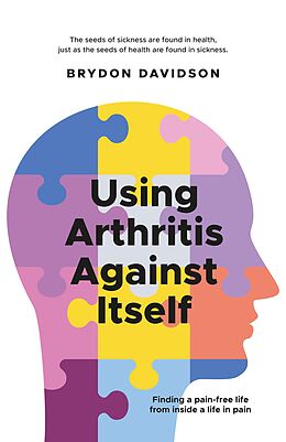 eBook (epub) Using Arthritis Against Itself de Brydon Davidson