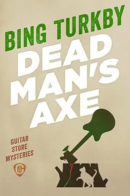 E-Book (epub) Dead Man's Axe (Guitar Store Mysteries, #1) von Bing Turkby