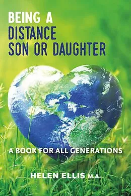 E-Book (epub) Being a Distance Son or Daughter - A Book for ALL Generations von Helen Ellis
