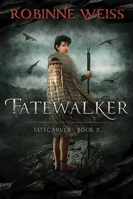 E-Book (epub) Fatewalker (Fatecarver, #2) von Robinne Weiss