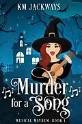 E-Book (epub) Murder for a Song (Musical Mayhem, #1) von K M Jackways