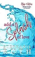 E-Book (epub) Add a Splash of Love (Otago Waters) von Stephanie Ruth