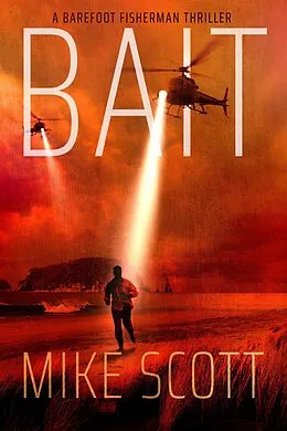 E-Book (epub) Bait: A Barefoot Fisherman Thriller von Mike Scott