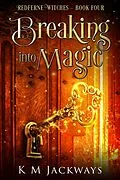 E-Book (epub) Breaking into Magic (Redferne Witches) von K M Jackways