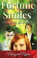 E-Book (epub) Fortune Smiles as Love Divides von Margaret Nyhon