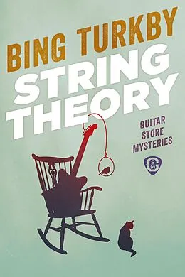 E-Book (epub) String Theory (Guitar Store Mysteries, #2) von Bing Turkby