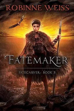 E-Book (epub) Fatemaker (Fatecarver, #3) von Robinne Weiss