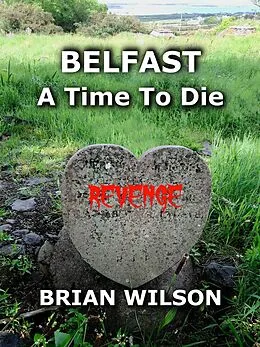 E-Book (epub) Belfast a Time To Die von Brian Wilson