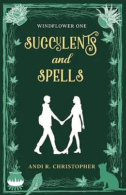 E-Book (epub) Succulents and Spells (Windflower, #1) von Andi R. Christopher