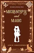 E-Book (epub) Microscopes and Magic (Windflower, #2) von Andi R. Christopher, Andi C. Buchanan