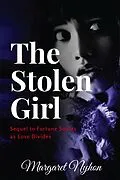 E-Book (epub) The Stolen Girl: Sequel to Fortune Smiles as Love Divides von Margaret Nyhon