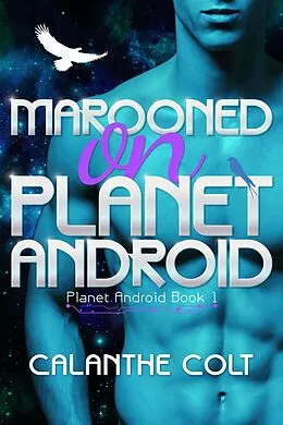 E-Book (epub) Marooned on Planet Android von Calanthe Colt