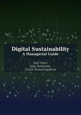 E-Book (epub) Digital Sustainability: A Managerial Guide von Ilan Oshri, Julia Kotlarsky, Girish Ramachandran