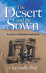 eBook (epub) The Desert and the Sown de Gertrude Bell