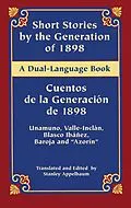 E-Book (epub) Short Stories by the Generation of 1898/Cuentos de la Generacion de 1898 von Miguel De Unamuno, Ramon Del Valle-Inclan, Pio Baroja