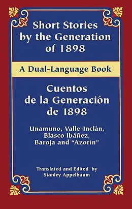 E-Book (epub) Short Stories by the Generation of 1898/Cuentos de la Generacion de 1898 von Miguel De Unamuno, Ramon Del Valle-Inclan, Pio Baroja