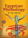 E-Book (epub) Egyptian Mythology von W. Max Muller