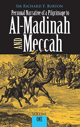eBook (epub) Personal Narrative of a Pilgrimage to Al-Madinah and Meccah, Volume One de Richard Burton
