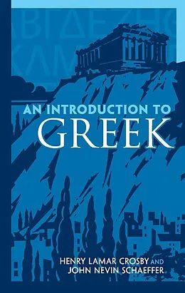 E-Book (epub) Introduction to Greek von Henry Lamar Crosby, John Nevin Schaeffer