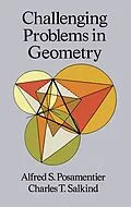 E-Book (epub) Challenging Problems in Geometry von Alfred S. Posamentier, Charles T. Salkind