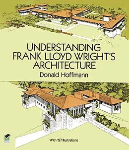 E-Book (epub) Understanding Frank Lloyd Wright's Architecture von Donald Hoffmann
