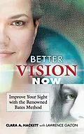 E-Book (epub) Better Vision Now von Clara A. Hackett, Lawrence Galton