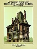 E-Book (epub) Victorian Brick and Terra-Cotta Architecture in Full Color von Pierre Chabat