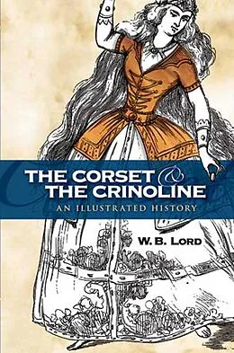 E-Book (epub) Corset and the Crinoline von W. B. Lord