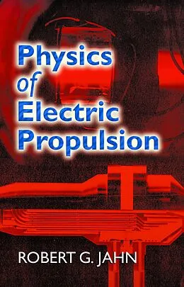 E-Book (epub) Physics of Electric Propulsion von Robert G. Jahn
