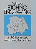 E-Book (epub) Etching, Engraving and Other Intaglio Printmaking Techniques von Ruth Leaf