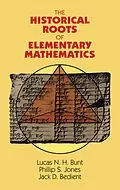 E-Book (epub) Historical Roots of Elementary Mathematics von Lucas N. H. Bunt, Phillip S. Jones, Jack D. Bedient