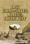 E-Book (epub) Lost Gold and Silver Mines of the Southwest von Eugene L. Conrotto