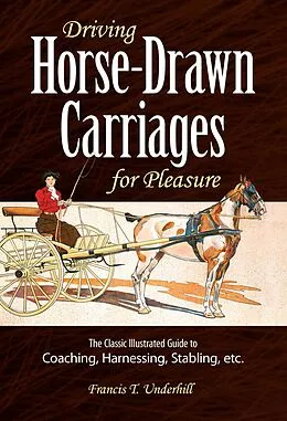 E-Book (epub) Driving Horse-Drawn Carriages for Pleasure von Francis T. Underhill