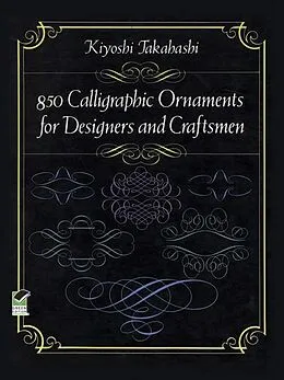E-Book (epub) 850 Calligraphic Ornaments for Designers and Craftsmen von Kiyoshi Takahashi