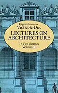 E-Book (epub) Lectures on Architecture, Volume I von Eugene-Emmanuel Viollet-Le-Duc
