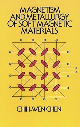 E-Book (epub) Magnetism and Metallurgy of Soft Magnetic Materials von Chih-Wen Chen