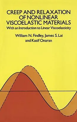 E-Book (epub) Creep and Relaxation of Nonlinear Viscoelastic Materials von William N. Findley, Francis A. Davis