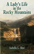 E-Book (epub) Lady's Life in the Rocky Mountains von Isabella L. Bird