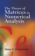 E-Book (epub) Theory of Matrices in Numerical Analysis von Alston S. Householder