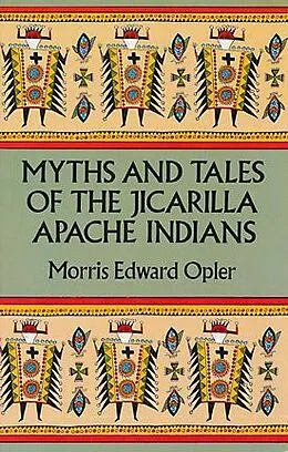 E-Book (epub) Myths and Tales of the Jicarilla Apache Indians von Edward Morris Opler