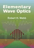 E-Book (epub) Elementary Wave Optics von Robert H. Webb
