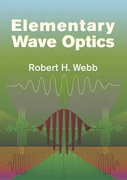 E-Book (epub) Elementary Wave Optics von Robert H. Webb