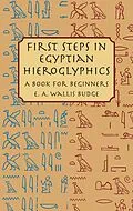 E-Book (epub) First Steps in Egyptian Hieroglyphics von E. A. Wallis Budge