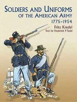 E-Book (epub) Soldiers and Uniforms of the American Army, 1775-1954 von Frederick P. Todd